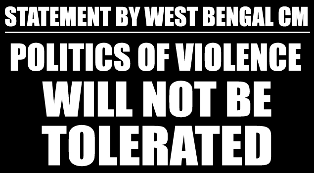 Politics of violence will not be tolerated in the State: WB CM Politics of violence will not be tolerated in the State: WB CM
