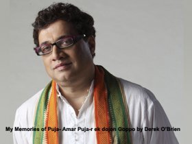My Memories of Puja – Amar Puja-r ek dojon Goppo by Derek O`Brien